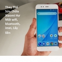 Thay Thế Sửa Chữa Xiaomi Mi A1 Hư Mất wifi, bluetooth, imei, Lấy liền 